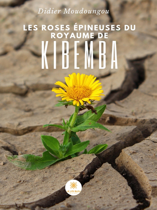 Cover image for Les roses épineuses du royaume de Kibemba